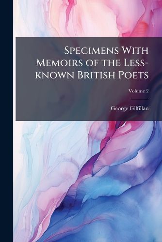 Cover image for Specimens with Memoirs of the Less-Known British Poets