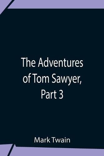 Cover image for The Adventures Of Tom Sawyer, Part 3