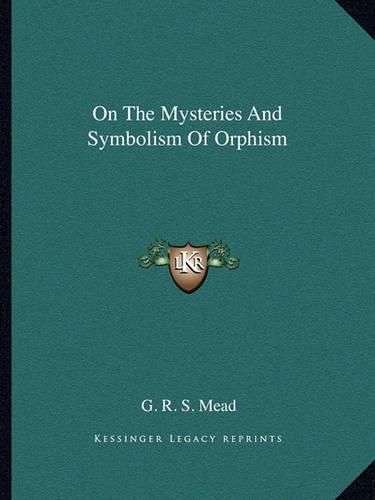 Cover image for On the Mysteries and Symbolism of Orphism