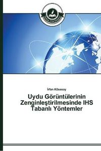 Cover image for Uydu Goeruntulerinin Zenginle&#351;tirilmesinde IHS Tabanl&#305; Yoentemler