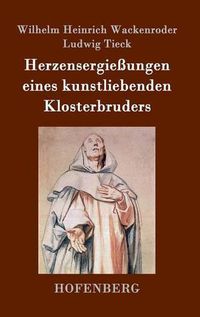 Cover image for Herzensergiessungen eines kunstliebenden Klosterbruders