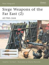 Cover image for Siege Weapons of the Far East (2): AD 960-1644
