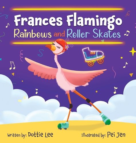 Cover image for Frances Flamingo Rainbows and Roller Skates