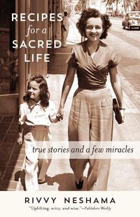 Cover image for Recipes for a Sacred Life: True Stories and a Few Miracles