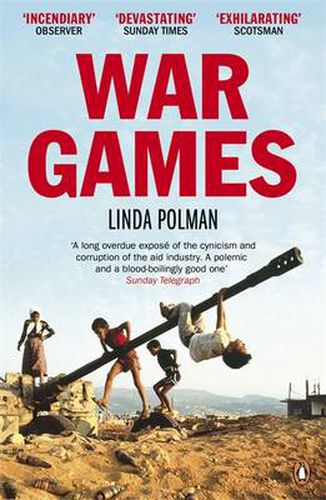 Cover image for War Games: The Story of Aid and War in Modern Times