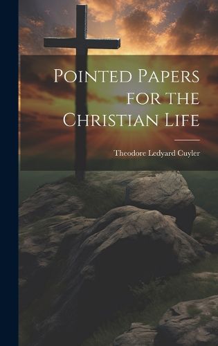 Cover image for Pointed Papers for the Christian Life
