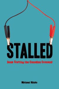 Cover image for Stalled: Jump-Starting the Canadian Economy