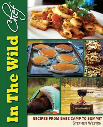 Cover image for In The Wild Chef: Recipes from Base Camp to Summit