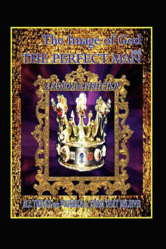 Cover image for The Image of God and the Perfect Man: A Passion for Perfection