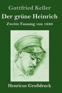 Cover image for Der grune Heinrich (Grossdruck): Zweite Fassung von 1880
