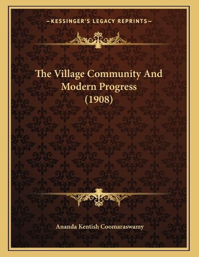 Cover image for The Village Community and Modern Progress (1908)