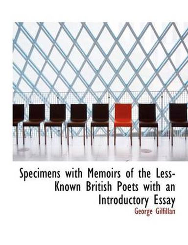 Cover image for Specimens with Memoirs of the Less-Known British Poets with an Introductory Essay