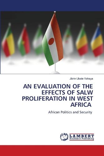 Cover image for An Evaluation of the Effects of Salw Proliferation in West Africa