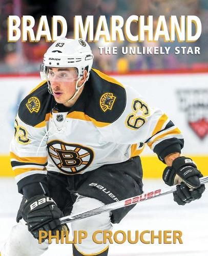 Cover image for Brad Marchand: The Unlikely Star