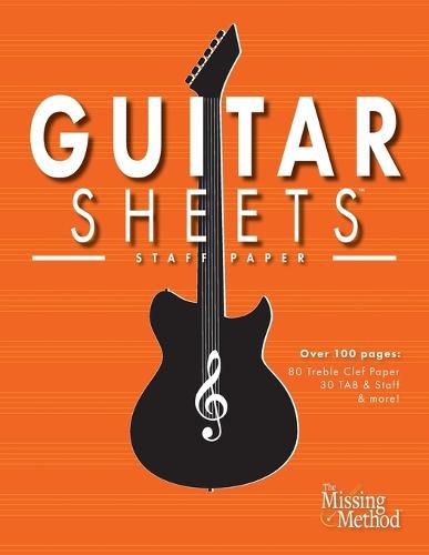 Cover image for Guitar Sheets Staff Paper: Over 100 pages of Blank Treble Clef Paper, TAB + Staff Paper, & More