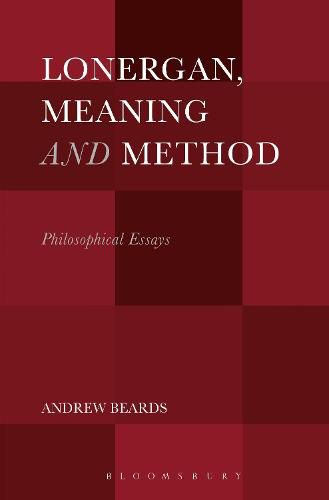 Cover image for Lonergan, Meaning and Method: Philosophical Essays