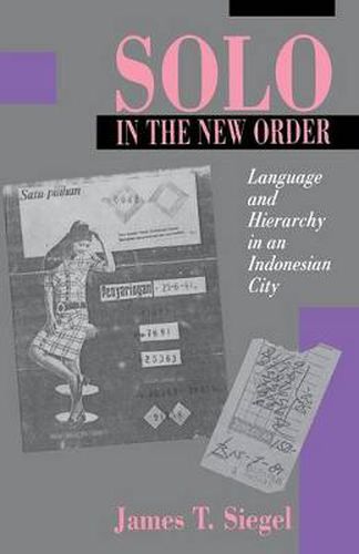 Cover image for Solo in the New Order: Language and Hierarchy in an Indonesian City