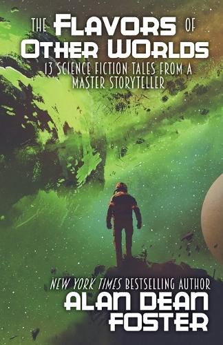 Cover image for The Flavors of Other Worlds: 13 Science Fiction Tales from a Master Storyteller