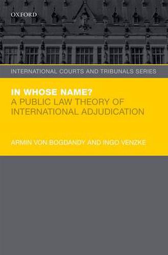 Cover image for In Whose Name?: A Public Law Theory of International Adjudication