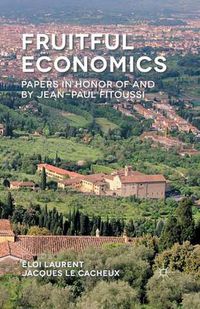 Cover image for Fruitful Economics: Papers in honor of and by Jean-Paul Fitoussi