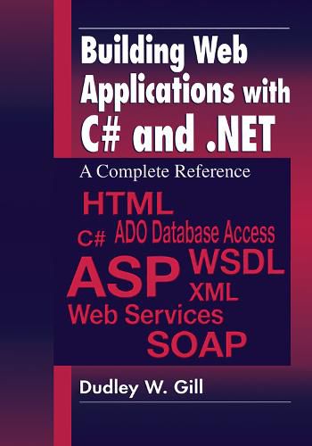 Building Web Applications with C# and .NET: A Complete Reference