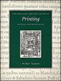 Cover image for The British Library Guide to Printing: History and Techniques