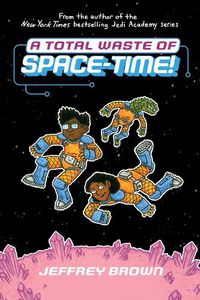 Cover image for A Total Waste of Space-Time!