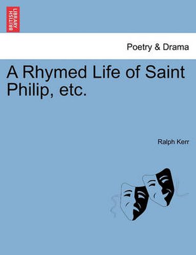 Cover image for A Rhymed Life of Saint Philip, Etc.