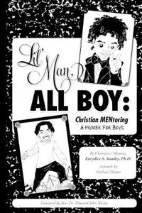 Cover image for Lil' Man, All Boy: Christian MENtoring