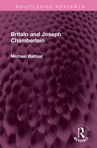 Cover image for Britain and Joseph Chamberlain