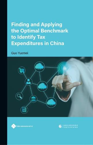 Cover image for Finding and Applying the Optimal Benchmark to Identify Tax Expenditures in China