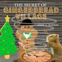 Cover image for The Secret of Gingerbread Village: A Christmas Cookie Chronicle