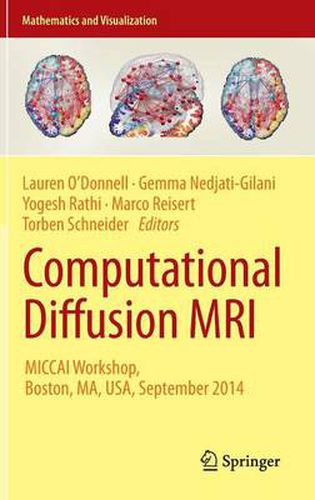 Cover image for Computational Diffusion MRI: MICCAI Workshop, Boston, MA, USA, September 2014