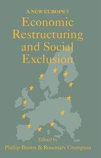 Cover image for Economic Restructuring And Social Exclusion: A New Europe?