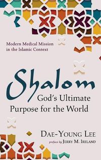 Cover image for Shalom: God's Ultimate Purpose for the World