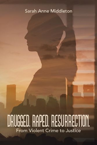 Cover image for Drugged. Raped. Resurrection.