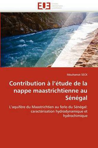 Cover image for Contribution L' Tude de La Nappe Maastrichtienne Au S N Gal