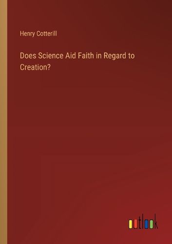 Does Science Aid Faith in Regard to Creation?