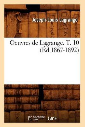 Oeuvres de Lagrange. T. 10 (Ed.1867-1892)