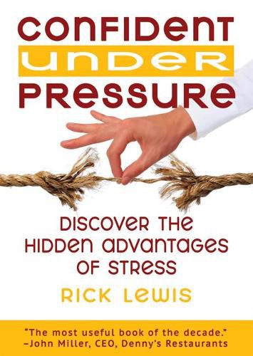 Cover image for Confident Under Pressure: Discover the Hidden Advantages of Stress