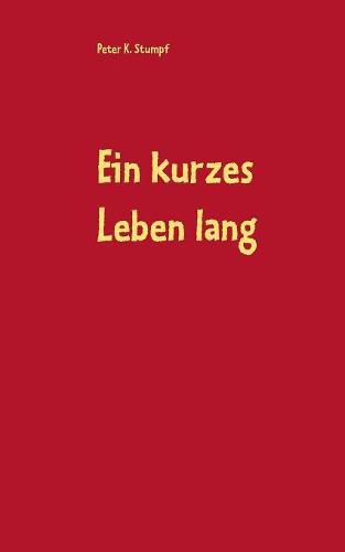 Cover image for Ein kurzes Leben lang: Roman