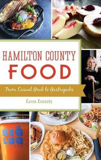 Cover image for Hamilton County Food: From Casual Grub to Gastropubs