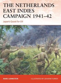 Cover image for The Netherlands East Indies Campaign 1941-42: Japan's Quest for Oil