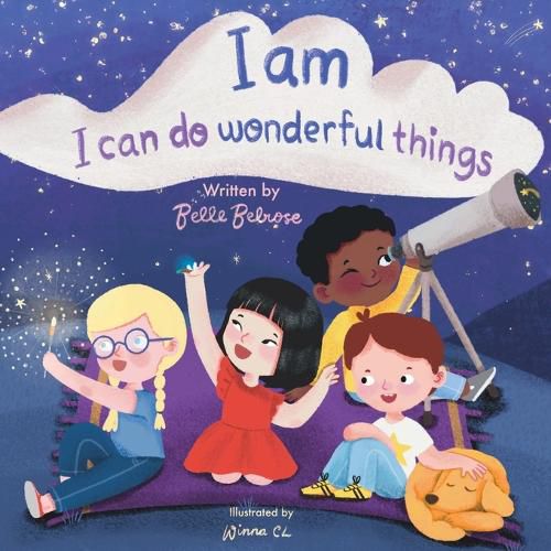 Cover image for I Am, I Can Do Wonderful Things: Verses of Kindness, Self-Compassion, and Mindful Affirmations for Kids