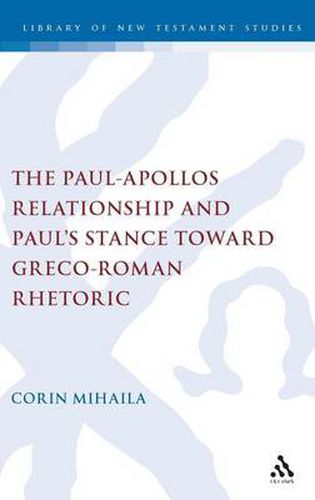 Cover image for The Paul-Apollos Relationship and Paul's Stance toward Greco-Roman Rhetoric: An Exegetical and Socio-historical Study of 1 Corinthians 1-4