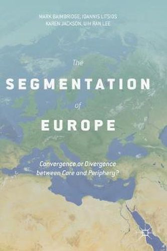 Cover image for The Segmentation of Europe: Convergence or Divergence between Core and Periphery?