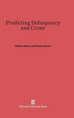 Predicting Delinquency and Crime