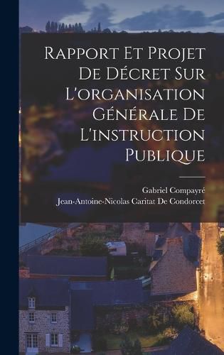 Rapport Et Projet De Decret Sur L'organisation Generale De L'instruction Publique