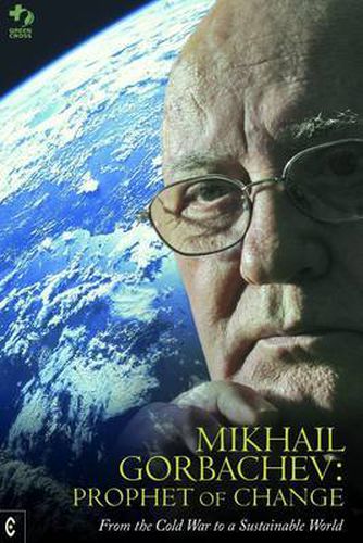 Cover image for Mikhail Gorbachev: Prophet of Change: From the Cold War to a Sustainable World