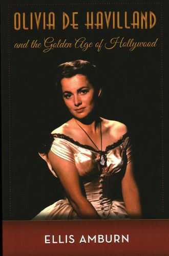 Cover image for Olivia de Havilland and the Golden Age of Hollywood